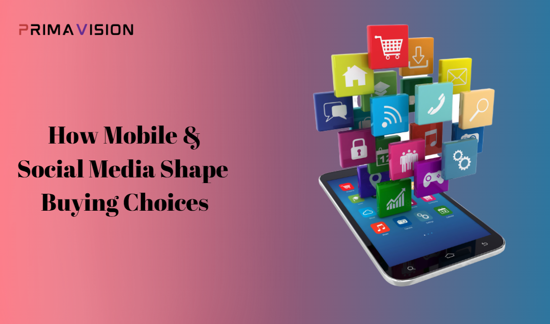 How Mobile & Social Media Shape Our Buying Choices